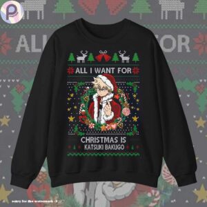 Katsuki Bakugo All I Want For Christmas MHA Shirt