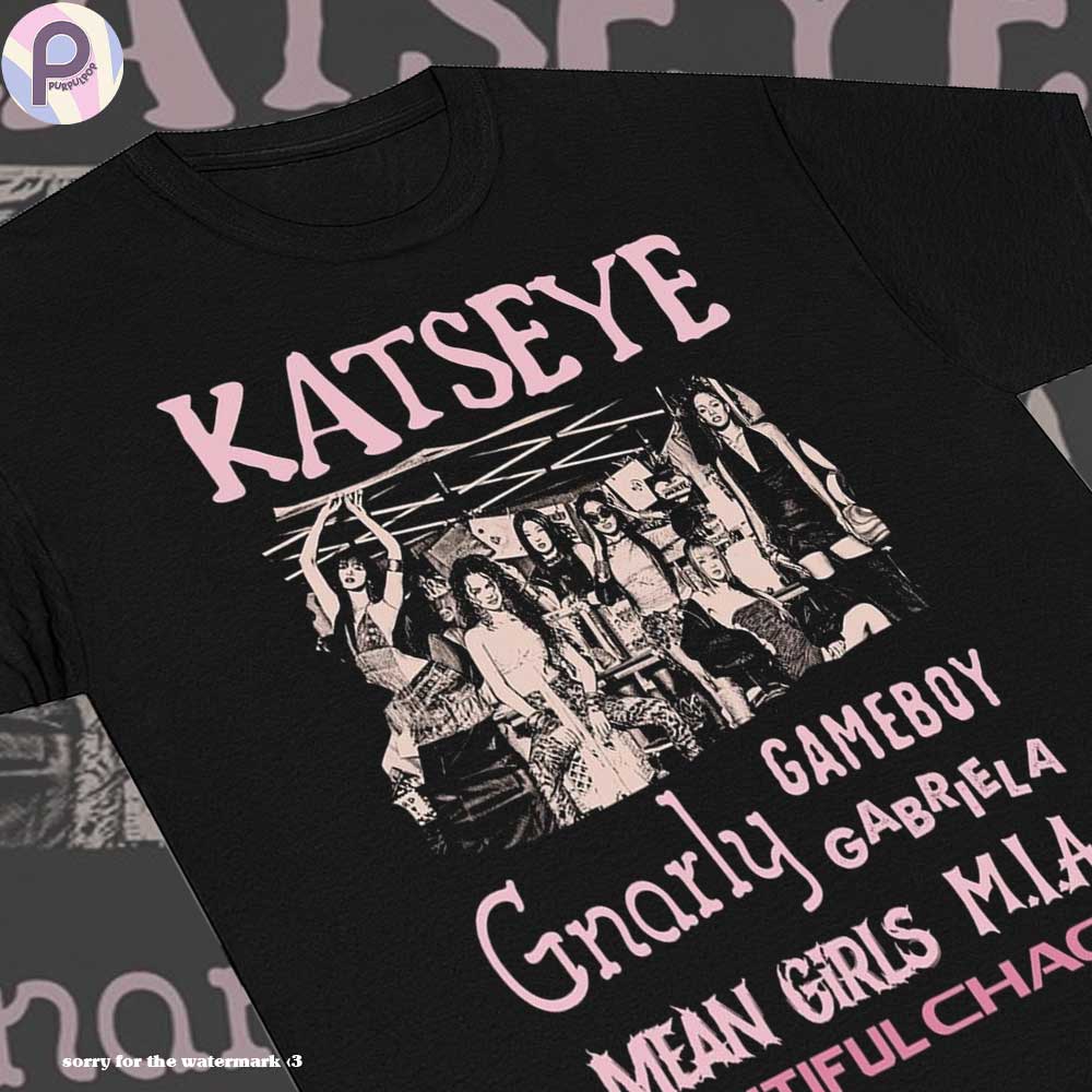 Beautiful Chaos Gnarly Katseye 2025 Tour Shirt Beautiful Chaos Gnarly Katseye 2025 Tour Shirt
