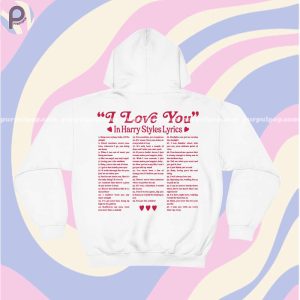 I Love You in Harry Styles Lyrics Sweatshirt Hoodie