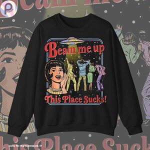 Beam Me Up This Place Sucks Robin Shirt