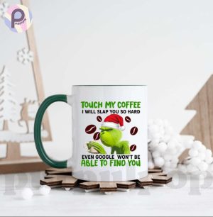 Grinch Touch My Coffee Mug