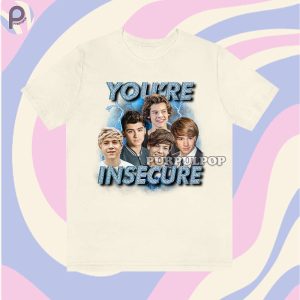 One Direction You’re Insecure Shirt