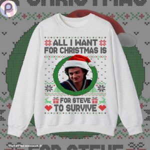 Steve Harrington All I Want For Christmas Shirt