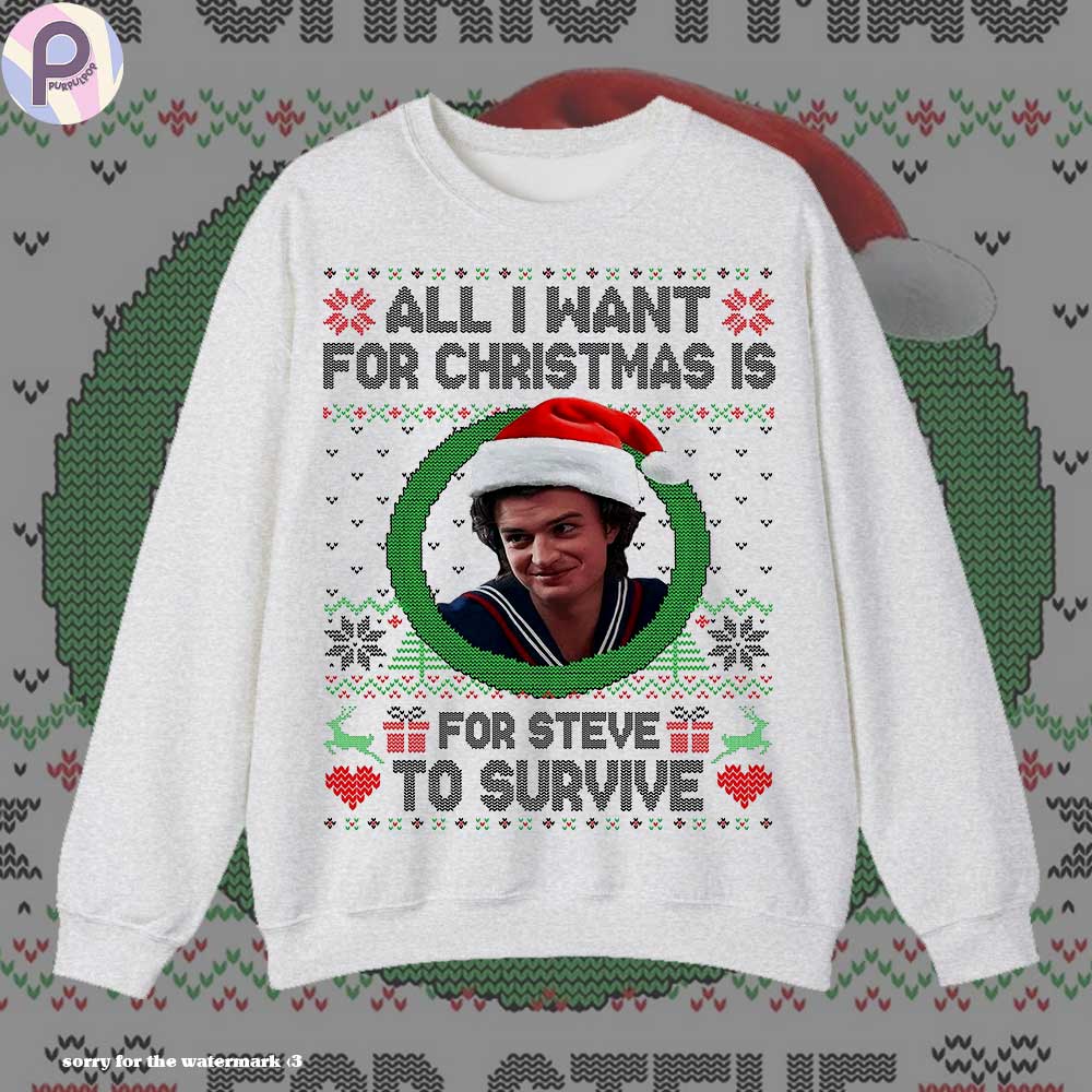 Steve Harrington All I Want For Christmas Shirt Steve Harrington All I Want For Christmas Shirt
