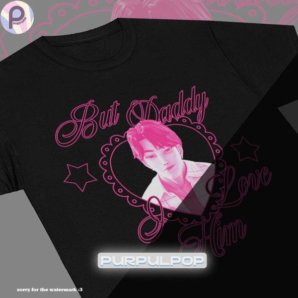 But Daddy I Love Him Jinu Kpop Demon Hunters Shirt