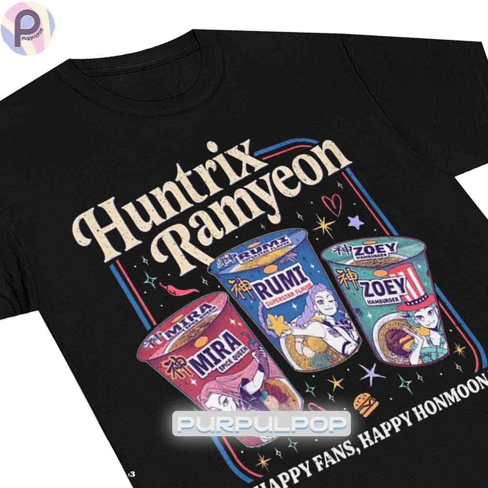 Huntrix Ramyeon Rumi Zoey Mira Kpop Shirt Huntrix Ramyeon Rumi Zoey Mira Kpop Shirt