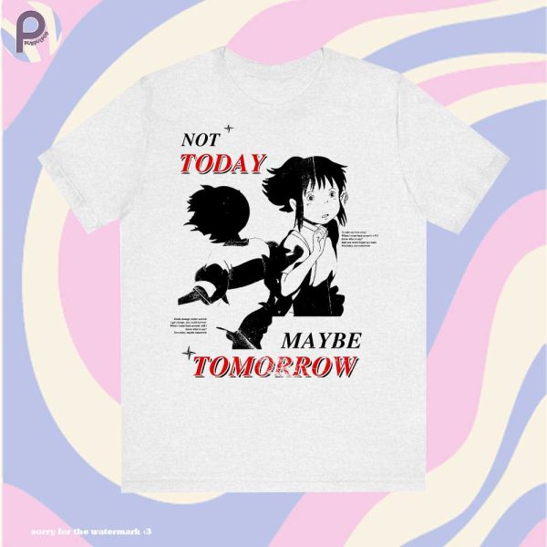 Chihiro Billie Eilish Ver Not Today Maybe Tomorrow Shirt