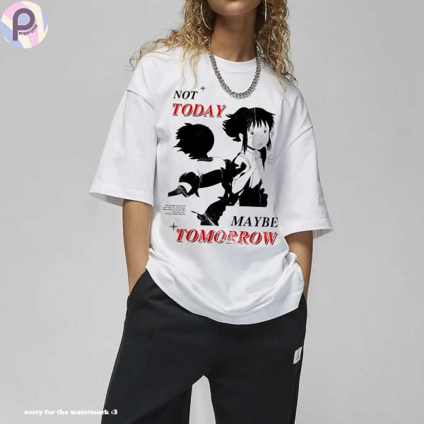 Chihiro Billie Eilish Ver Not Today Maybe Tomorrow Shirt