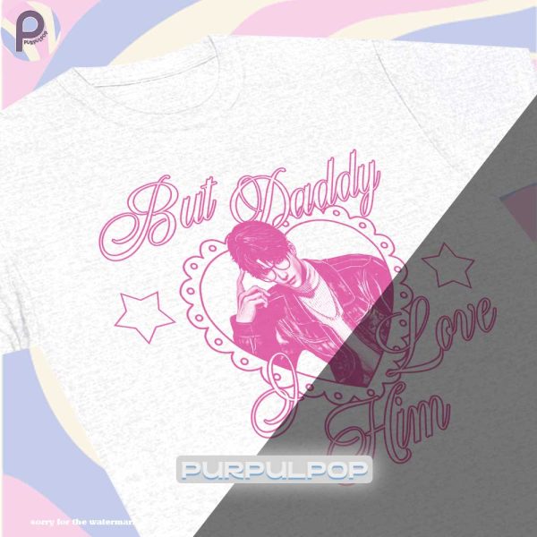 But Daddy I Love Him Sylus Zayne Rafayel Xavier Caleb LAD Shirt