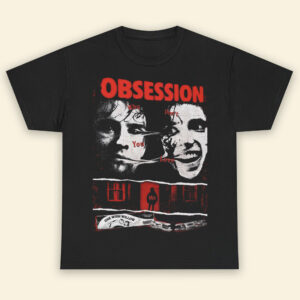 Obsession Horror Movie Shirt