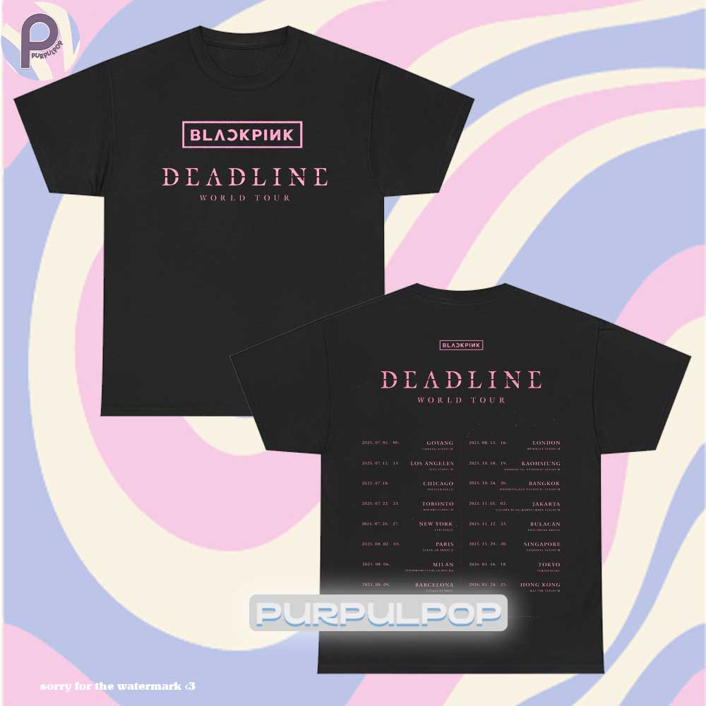Deadline Blackpink World Tour 2025 Shirt Deadline Blackpink World Tour 2025 Shirt