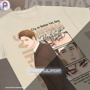 Matthias Cry or Better Yet, Beg Manhwa Shirt